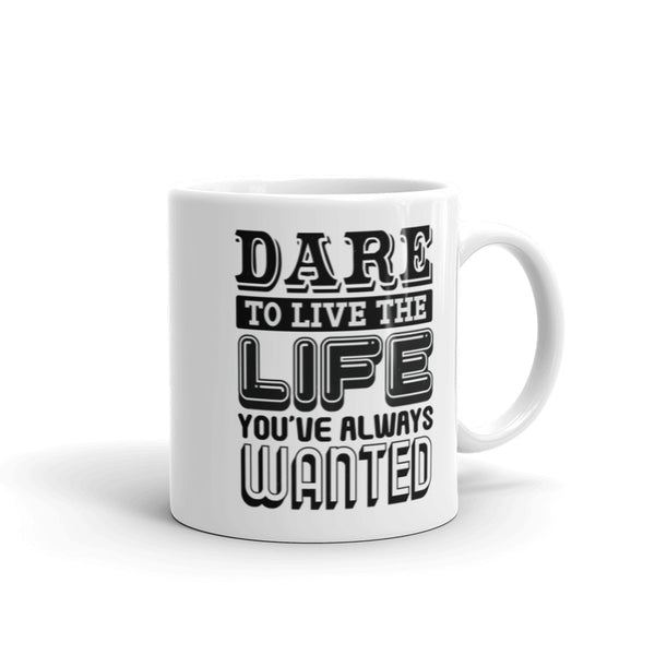 Dare to Live White glossy mug