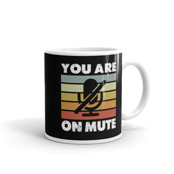 You Are On Mute White glossy mug