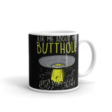 Ask Me About My Butthole (UFO 2) White glossy mug