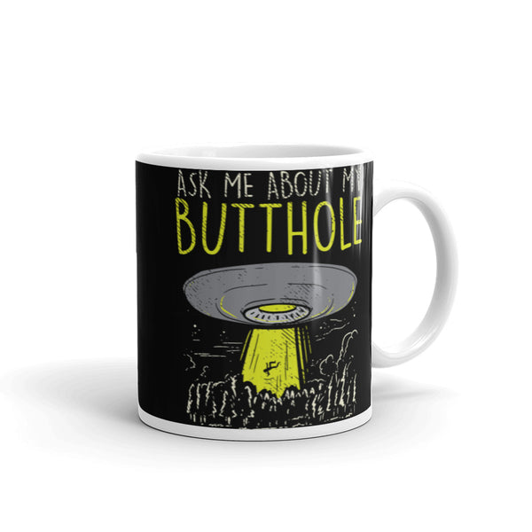 Ask Me About My Butthole (UFO 2) White glossy mug