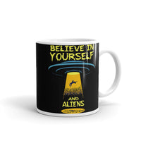 Believe in Yourself and Aliens White glossy mug