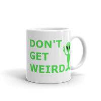 Don't Get Weird White glossy mug