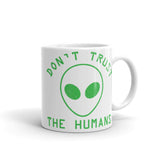 Don't Trust the Humans White glossy mug