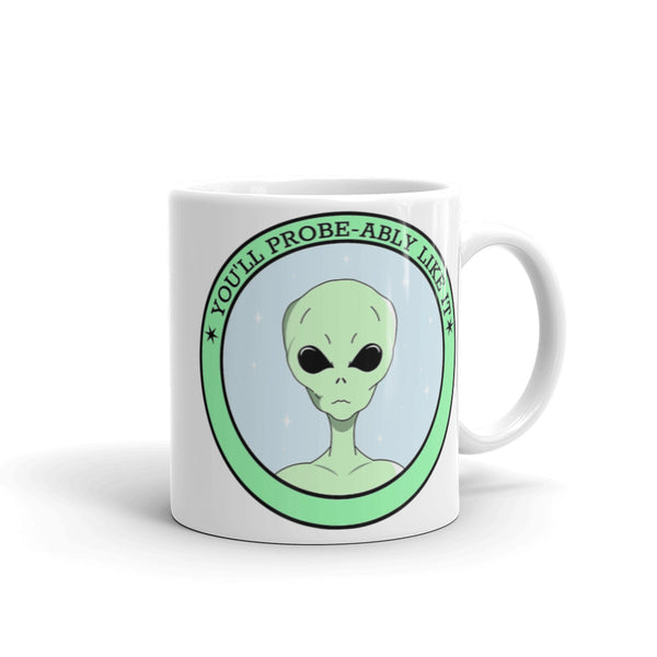 You'll Probe-ably Like It White glossy mug