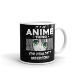 It's an Anime Thing White glossy mug