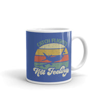 Catch Flights Not Feelings 2 White glossy mug