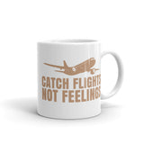 Catch Flights Not Feelings 3 White glossy mug