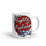 Catch Flights Not Feelings 21 White glossy mug