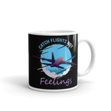 Catch Flights Not Feelings 34 White glossy mug