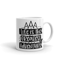 Life is the Greatest Adventure White glossy mug