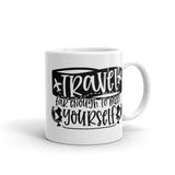 Travel Far Enough to Meet Yourself White glossy mug