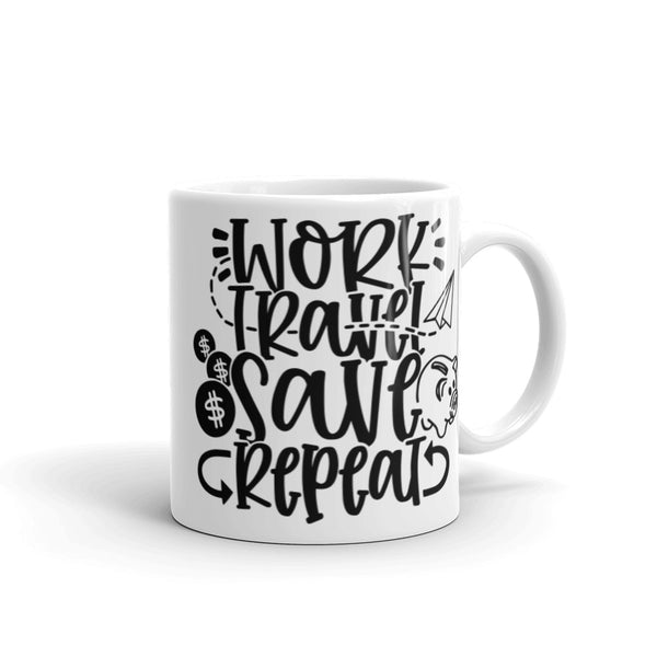 Work Travel Save Repeat White glossy mug