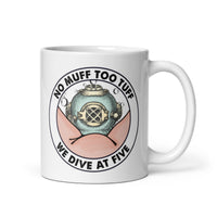 No Muff Too Tuff White glossy mug