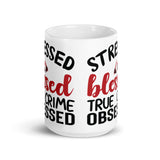 Stressed Blessed True Crime Obsessed White glossy mug