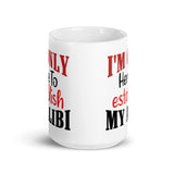 I'm Only Here to Establish My Alibi White glossy mug