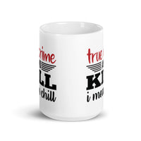 True Crime and Kill (I Mean Chill) White glossy mug