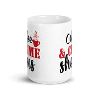 Coffee & Crime Shows White glossy mug