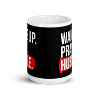 Wake Up. Pray. Hustle. White glossy mug