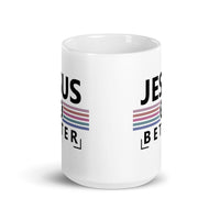 Jesus is Better White glossy mug