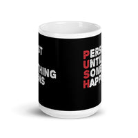 Push Until Something Happens White glossy mug