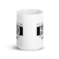 It's Going to be Hard White glossy mug