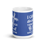 I Can Do All Things Through Christ White glossy mug