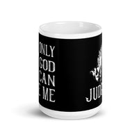 Only God Can Judge Me White glossy mug