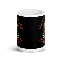 What are you Afraid Of? White glossy mug