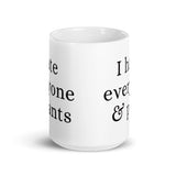 I Hate Everyone & Pants White glossy mug