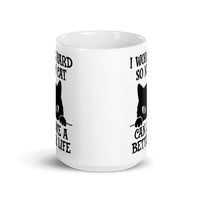 So My Cat Can Live a Better Life White glossy mug