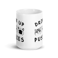 Drink Up Pussies White glossy mug