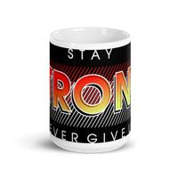 Stay Strong Never Give Up White glossy mug