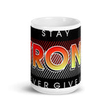 Stay Strong Never Give Up White glossy mug