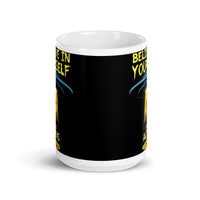 Believe in Yourself and Aliens White glossy mug