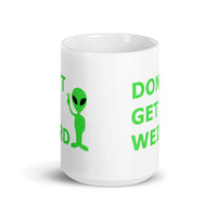 Don't Get Weird White glossy mug