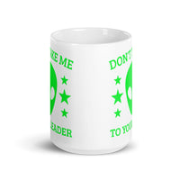 Don't Take Me to Your Leader glossy mug