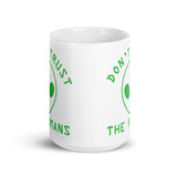 Don't Trust the Humans White glossy mug