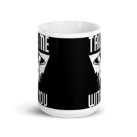 Take Me With You White glossy mug