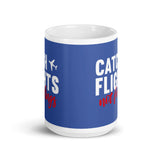 Catch Flights Not Feelings 7 White glossy mug