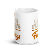 Catch Flights Not Feelings 8 White glossy mug