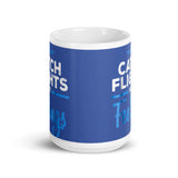 Catch Flights Not Feelings 16 White glossy mug