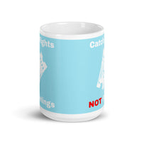 Catch Flights Not Feelings 30 White glossy mug