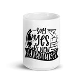 Say Yes to New Adventures White glossy mug