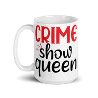 Crime Show Queen White glossy mug