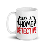 Stay at Home Detective White glossy mug