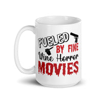 Fueled by Fine Wine & Horror Movies White glossy mug