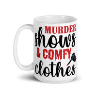 Murder Shows and Comfy Clothes White glossy mug