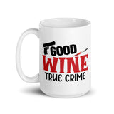 Good Wine True Crime White glossy mug