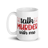 Talk Murder with Me White glossy mug