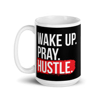 Wake Up. Pray. Hustle. White glossy mug